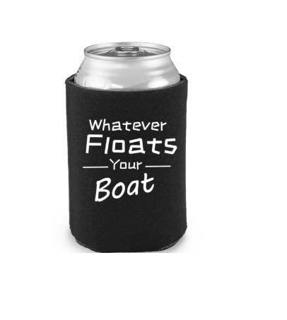 Whatever Floats Your Boat Koozie